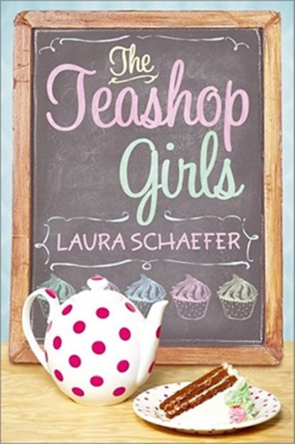 The Teashop Girls, Laura Schaefer - Paperback - 9781416967941