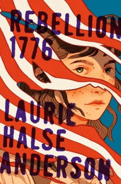 Rebellion 1776, Laurie Halse Anderson - Gebonden - 9781416968269