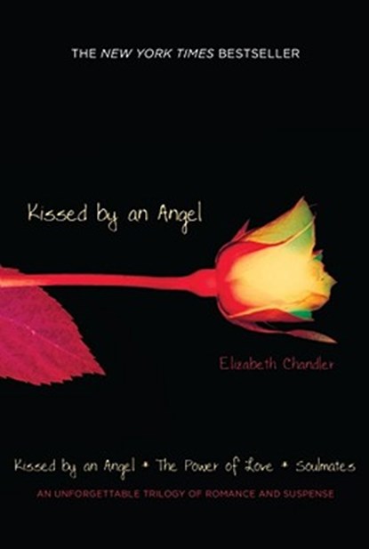 Kissed by an Angel: Kissed by an Angel/The Power of Love/Soulmates, Elizabeth Chandler - Paperback - 9781416978831