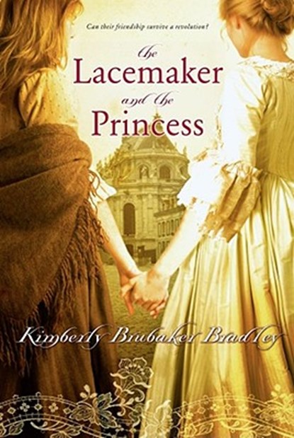 The Lacemaker and the Princess, Kimberly Brubaker Bradley - Paperback - 9781416985839
