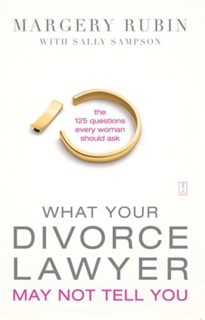 What Your Divorce Lawyer May Not Tell You, Margery Rubin - Ebook - 9781416987178