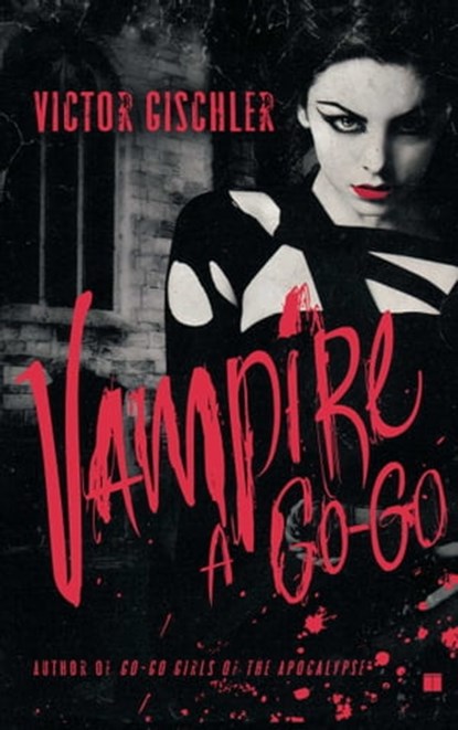 Vampire a Go-Go, Victor Gischler - Ebook - 9781416987192