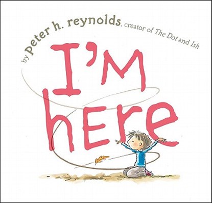 I'm Here, Peter H. Reynolds - Gebonden - 9781416996491