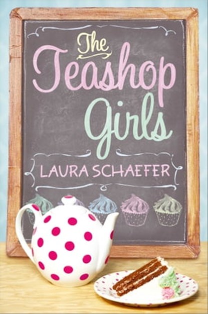 The Teashop Girls, Laura Schaefer - Ebook - 9781416998358