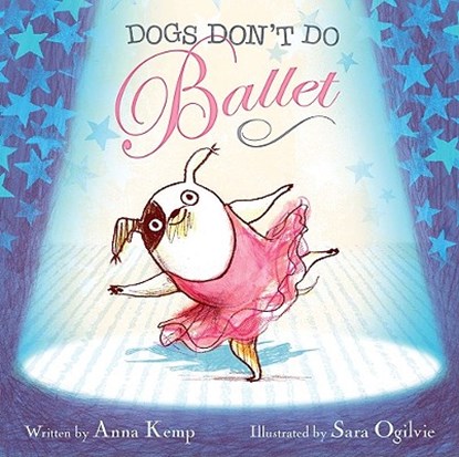 Dogs Don't Do Ballet, Anna Kemp - Gebonden - 9781416998396