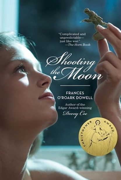 Shooting the Moon, Frances O'Roark Dowell - Ebook - 9781416998600