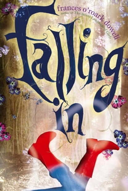 Falling In, Frances O'Roark Dowell - Ebook - 9781416999027