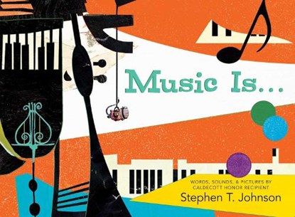 Music Is . . ., Stephen T. Johnson - Gebonden - 9781416999508