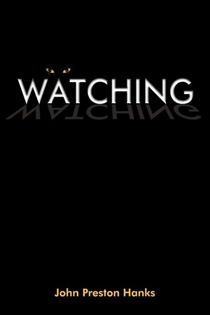Watching, John Preston Hanks - Paperback - 9781418451813