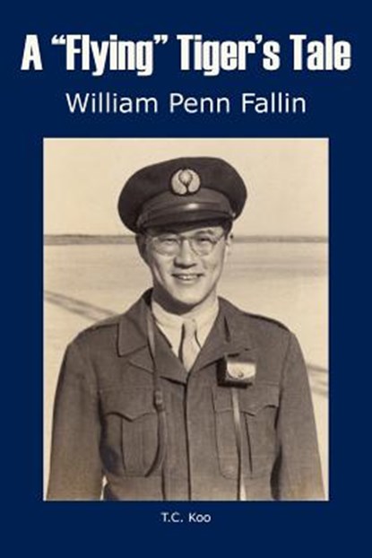 A "Flying" Tiger's Tale, William Penn Fallin - Paperback - 9781418490126