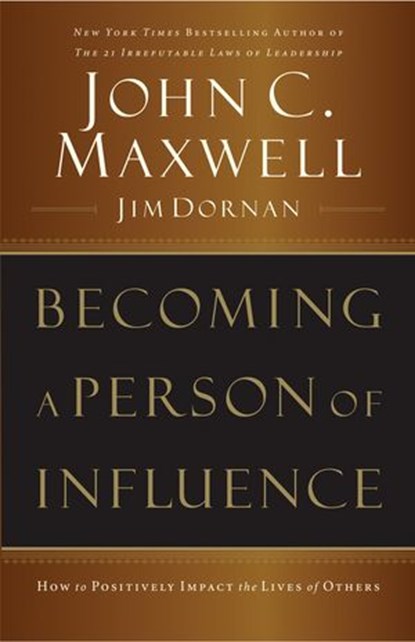 Becoming A Person Of Influence, John C. Maxwell - Ebook - 9781418511241