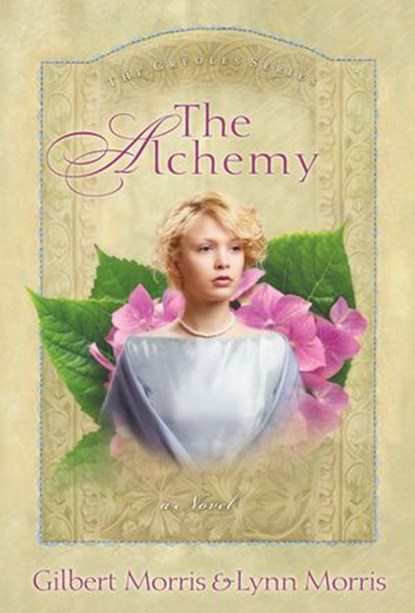 The Alchemy, Gilbert Morris ; Morris Gilbert - Ebook - 9781418513054