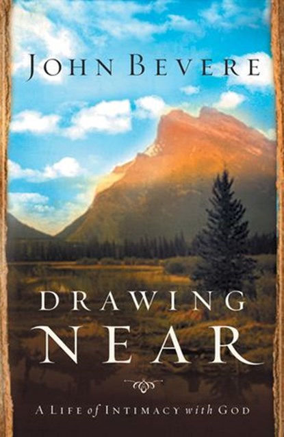 Drawing Near, John Bevere - Ebook - 9781418513498