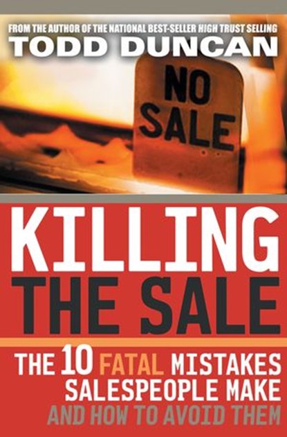 Killing the Sale, Todd Duncan - Ebook - 9781418513672