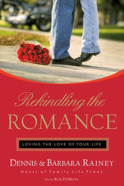 Rekindling the Romance, Dennis Rainey ; Barbara Rainey ; Bob DeMoss - Ebook - 9781418513818