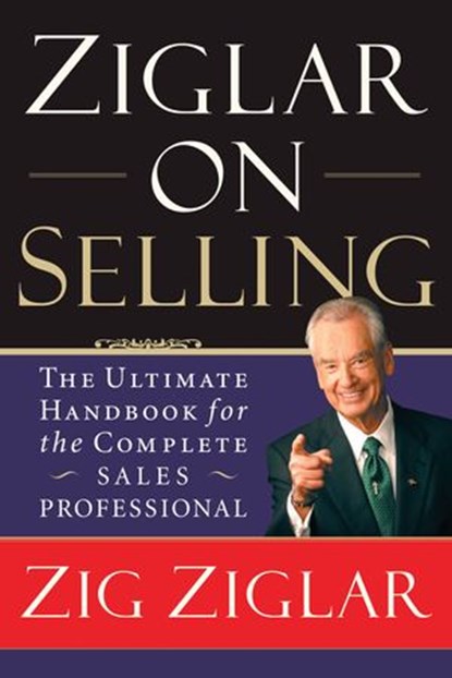 Ziglar on Selling, Zig Ziglar - Ebook - 9781418514105