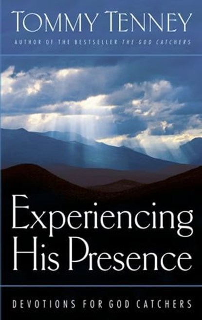 Experiencing His Presence, Tommy Tenney - Ebook - 9781418515065