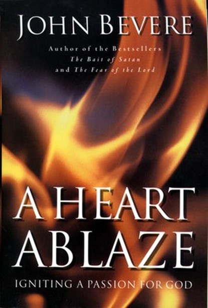 A Heart Ablaze, John Bevere - Ebook - 9781418515584
