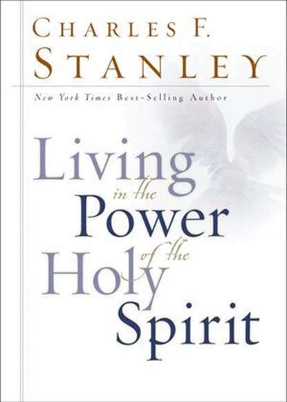 Living in the Power of the Holy Spirit, Charles F. Stanley - Ebook - 9781418516253