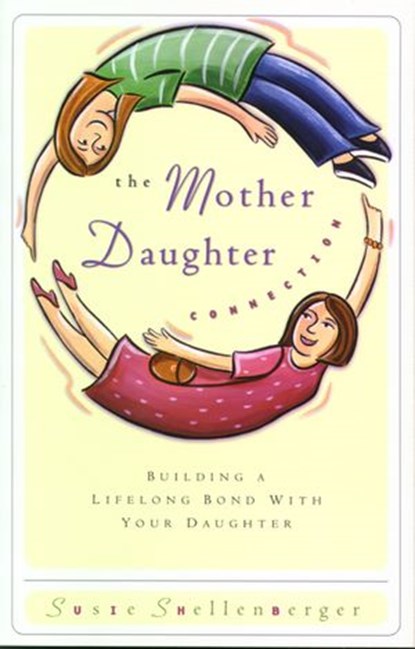 The Mother Daughter Connection, Susie Shellenberger - Ebook - 9781418516437