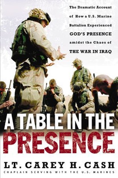 A Table in the Presence, LT. Carey H. Cash - Ebook - 9781418516840