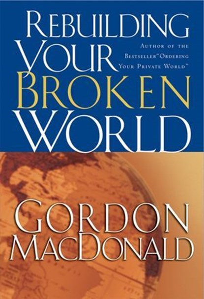 Rebuilding Your Broken World, Gordon MacDonald - Ebook - 9781418517199