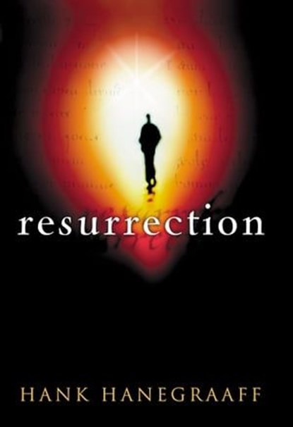 Resurrection, Hank Hanegraaff - Ebook - 9781418517236