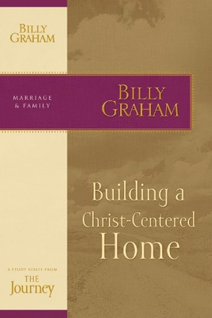 Building a Christ-Centered Home, Billy Graham - Paperback - 9781418517687