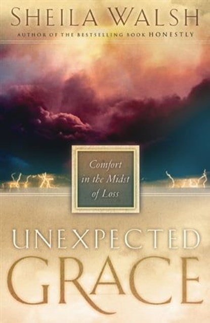 Unexpected Grace, Sheila Walsh - Ebook - 9781418519223