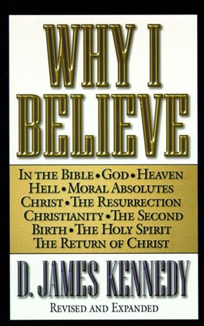 Why I Believe, James Kennedy - Ebook - 9781418519445