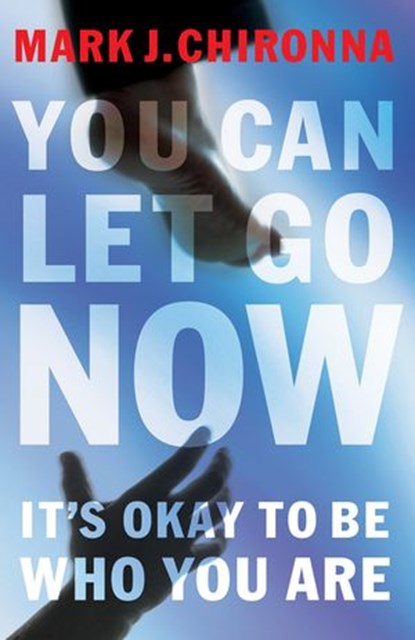 You Can Let Go Now, Mark Chironna - Ebook - 9781418519520