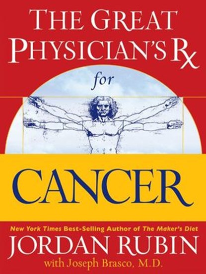 The Great Physician's Rx for Cancer, Jordan Rubin - Ebook - 9781418525927