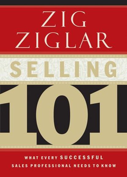 Selling 101, Zig Ziglar - Ebook - 9781418530297