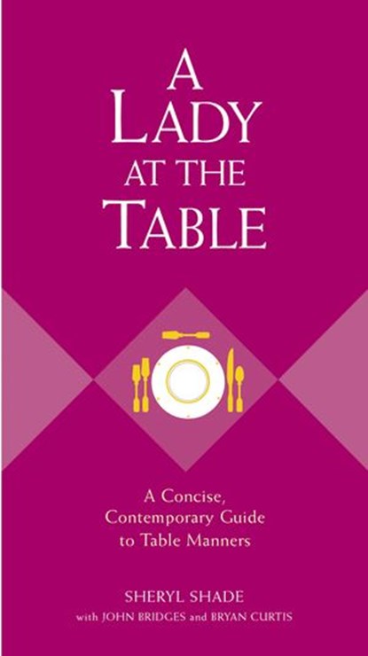 A Lady at the Table, Sheryl Shade ; John Bridges ; Bryan Curtis - Ebook - 9781418530402