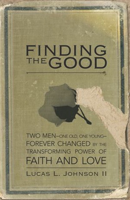 Finding the Good, Lucas L. Johnson II - Ebook - 9781418530785