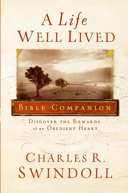 A Life Well Lived Bible Companion, Charles R. Swindoll - Paperback - 9781418530990