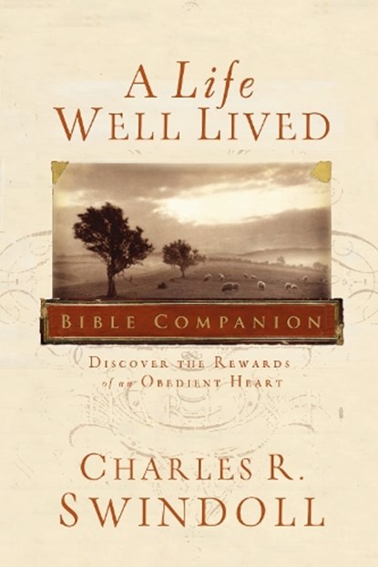 A Life Well Lived Bible Companion, Charles R. Swindoll - Paperback - 9781418530990
