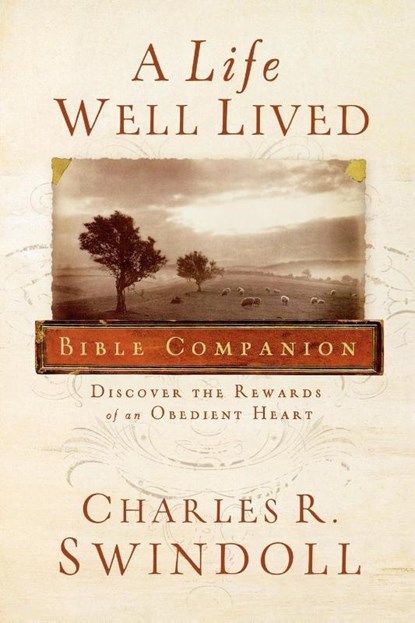 A Life Well Lived Bible Companion, Charles R. Swindoll - Paperback - 9781418530990