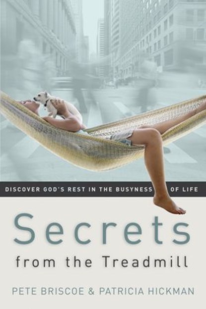 Secrets from the Treadmill, Pete Briscoe ; Patricia Hickman - Ebook - 9781418534813