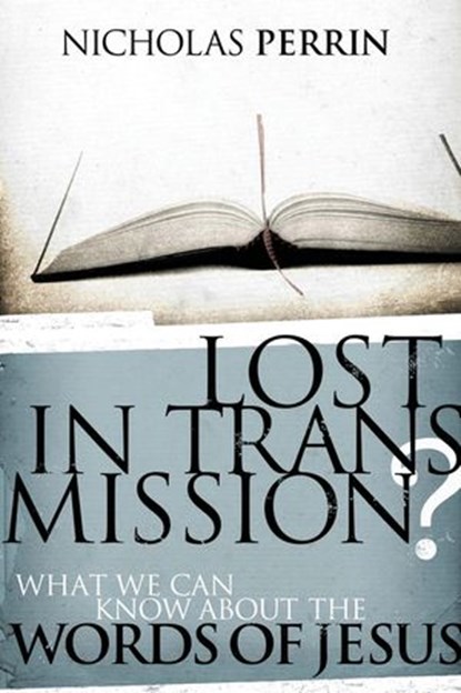 Lost In Transmission?, Nicholas Perrin - Ebook - 9781418537555