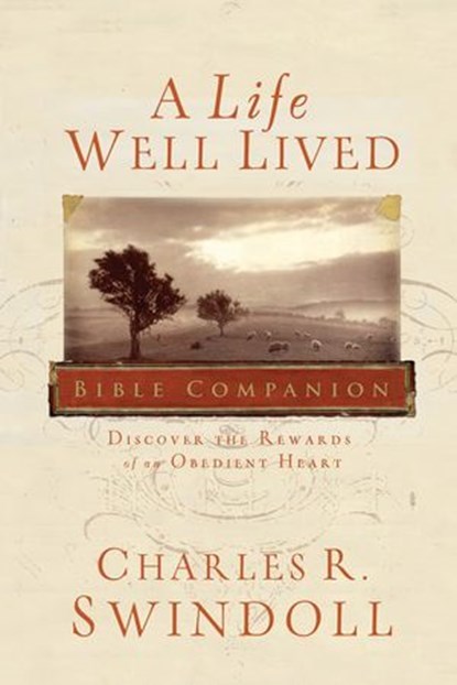 A Life Well Lived, Charles R. Swindoll - Ebook - 9781418537586
