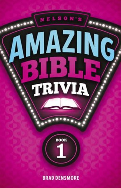 Nelson's Amazing Bible Trivia, Brad Densmore - Ebook - 9781418547462