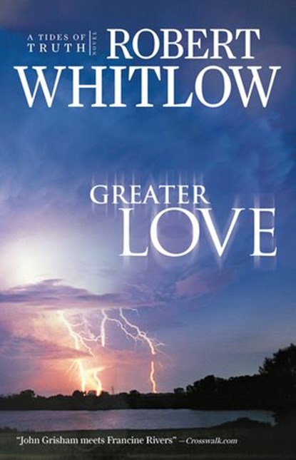 Greater Love, Robert Whitlow - Ebook - 9781418552008