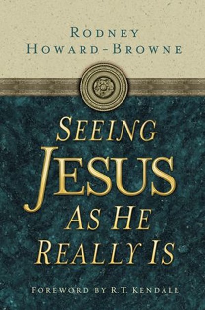 Seeing Jesus as He Really Is, Rodney Howard-Browne - Ebook - 9781418552480