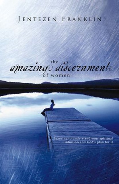 The Amazing Discernment of Women, Jentezen Franklin - Ebook - 9781418552671