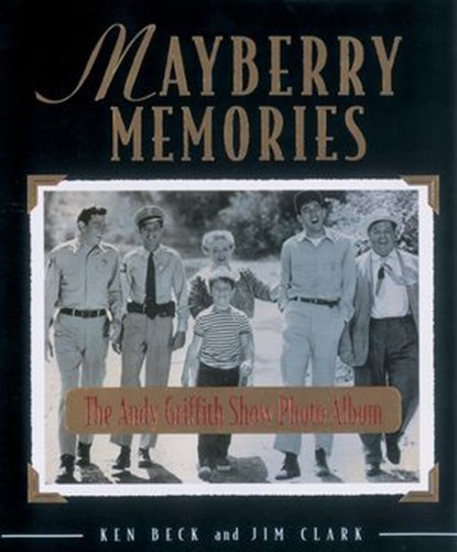 Mayberry Memories, Ken Beck ; Jim Clark - Ebook - 9781418553968