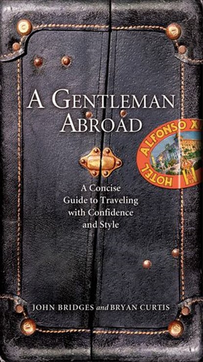 A Gentleman Abroad, John Bridges ; Bryan Curtis - Ebook - 9781418554101