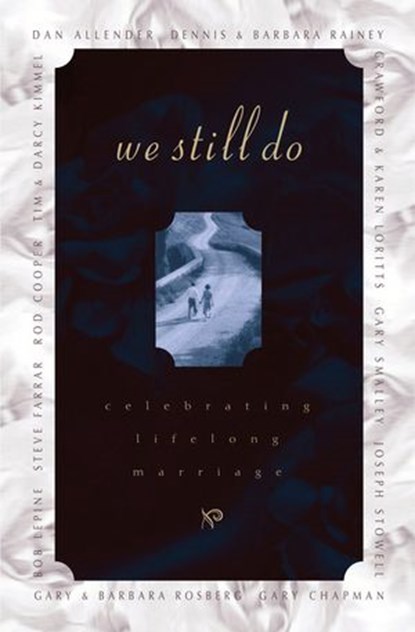 We Still Do, Barbara Rainey ; Dennis Rainey - Ebook - 9781418554521