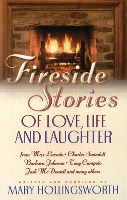 Fireside Stories of Faith, Family and Friendship, Mary Hollingsworth ; Thomas Nelson - Ebook - 9781418556136