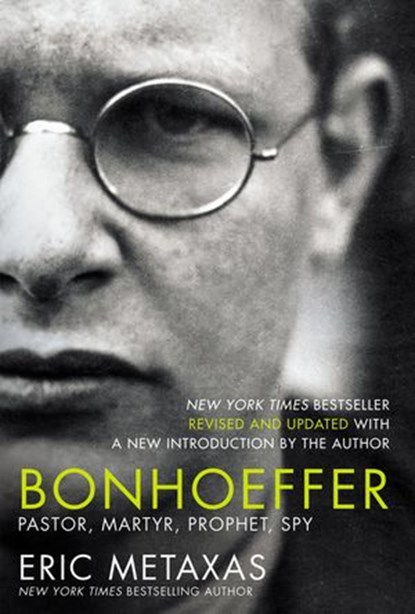 Bonhoeffer: Pastor, Martyr, Prophet, Spy, Eric Metaxas ; Timothy J. Keller - Ebook - 9781418556341